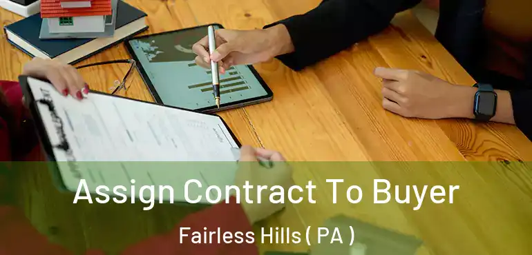  Assign Contract To Buyer Fairless Hills ( PA )