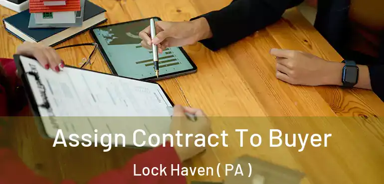  Assign Contract To Buyer Lock Haven ( PA )