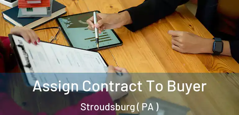  Assign Contract To Buyer Stroudsburg ( PA )