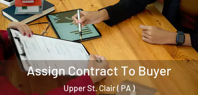  Assign Contract To Buyer Upper St. Clair ( PA )