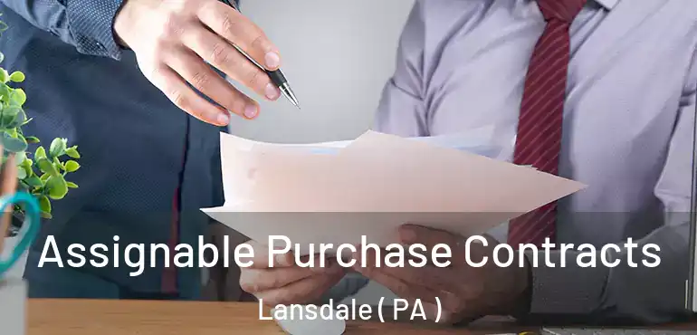  Assignable Purchase Contracts Lansdale ( PA )