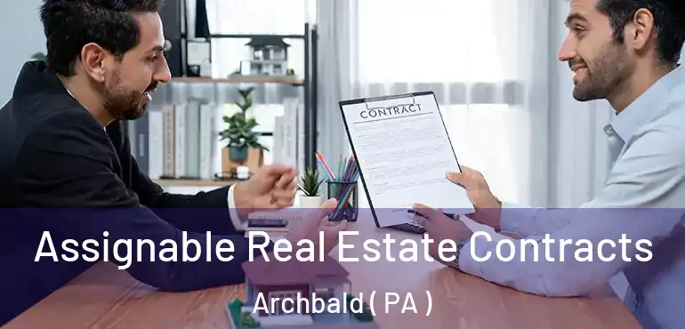  Assignable Real Estate Contracts Archbald ( PA )