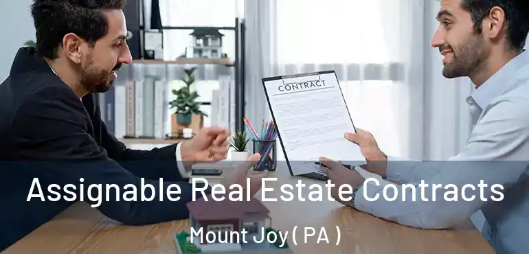  Assignable Real Estate Contracts Mount Joy ( PA )