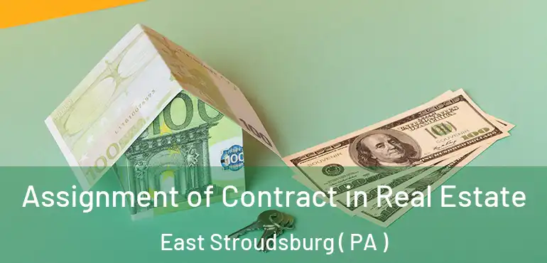  Assignment of Contract in Real Estate East Stroudsburg ( PA )