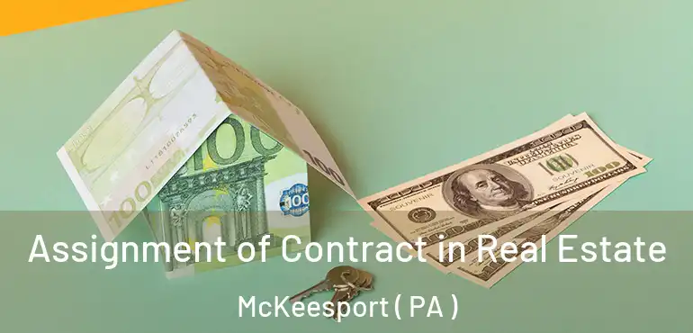  Assignment of Contract in Real Estate McKeesport ( PA )