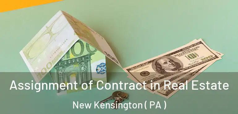  Assignment of Contract in Real Estate New Kensington ( PA )
