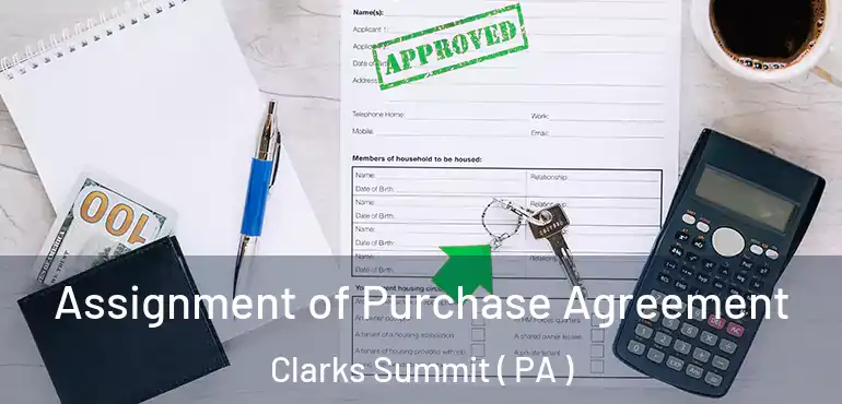 Assignment of Purchase Agreement Clarks Summit ( PA )