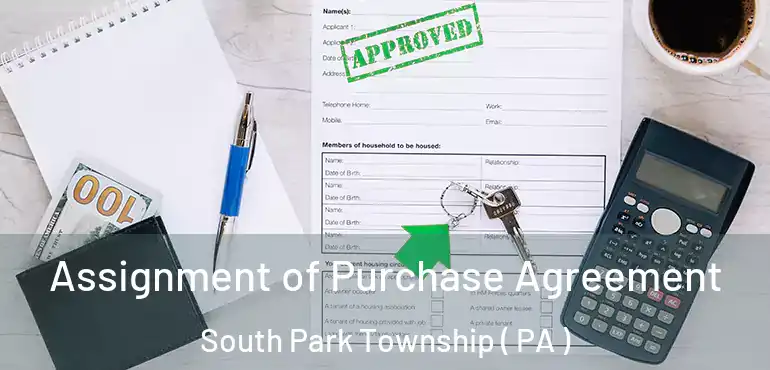  Assignment of Purchase Agreement South Park Township ( PA )