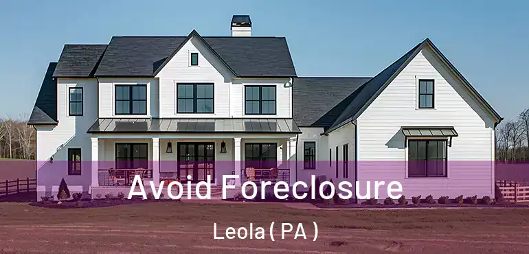  Avoid Foreclosure Leola ( PA )