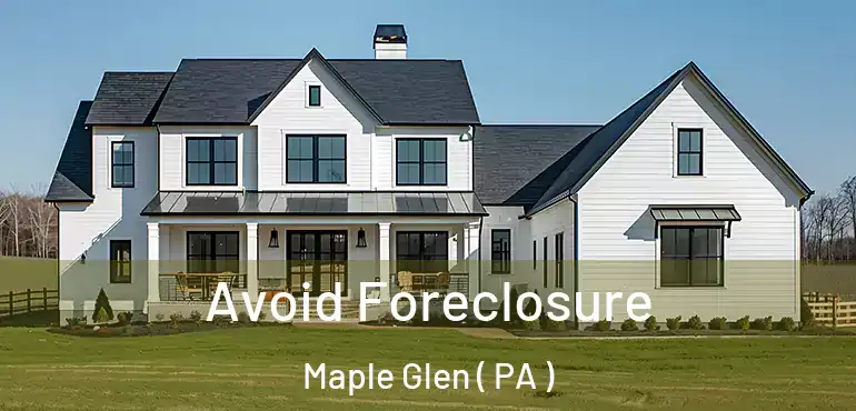  Avoid Foreclosure Maple Glen ( PA )