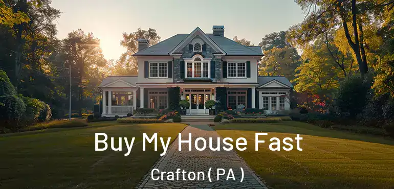  Buy My House Fast Crafton ( PA )