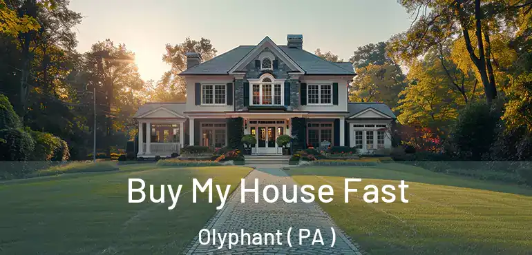  Buy My House Fast Olyphant ( PA )