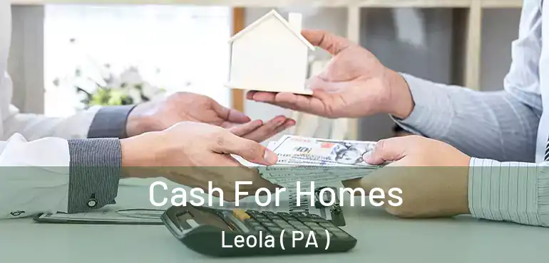  Cash For Homes Leola ( PA )