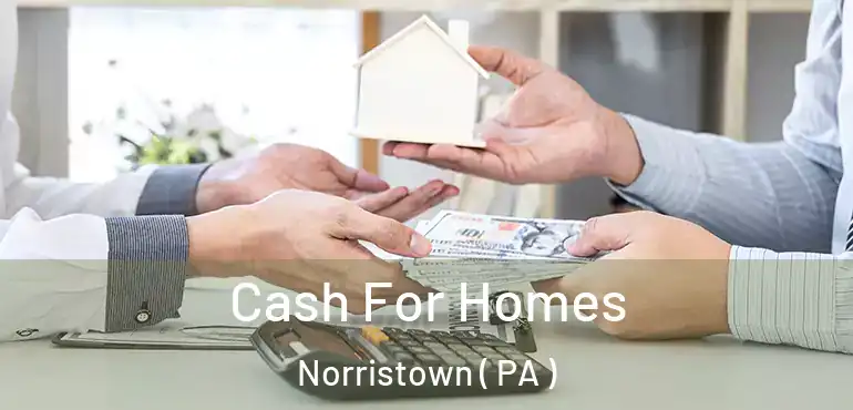 Cash For Homes Norristown ( PA )