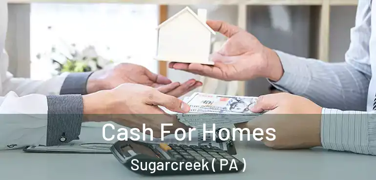  Cash For Homes Sugarcreek ( PA )
