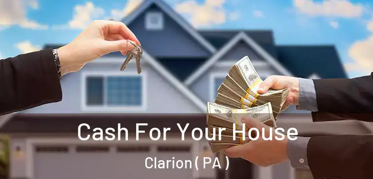  Cash For Your House Clarion ( PA )