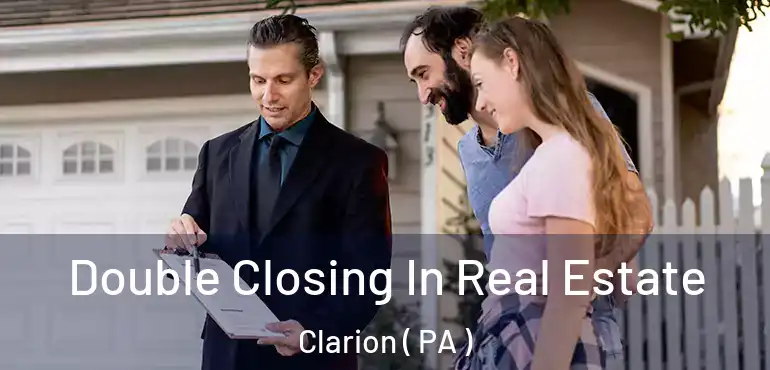  Double Closing In Real Estate Clarion ( PA )
