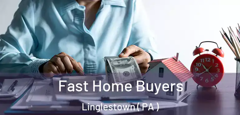  Fast Home Buyers Linglestown ( PA )