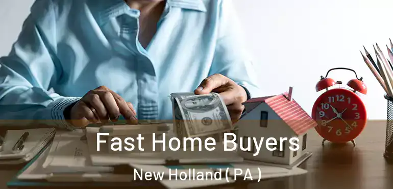  Fast Home Buyers New Holland ( PA )