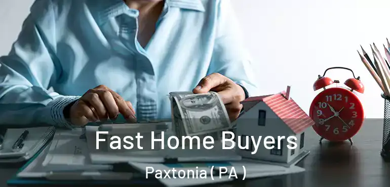  Fast Home Buyers Paxtonia ( PA )