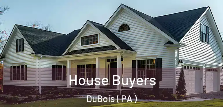  House Buyers DuBois ( PA )
