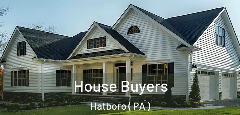  House Buyers Hatboro ( PA )