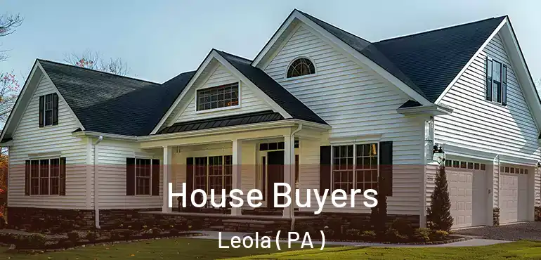  House Buyers Leola ( PA )