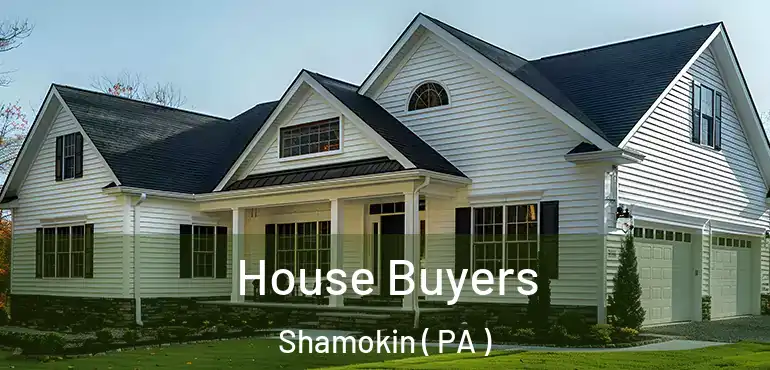  House Buyers Shamokin ( PA )