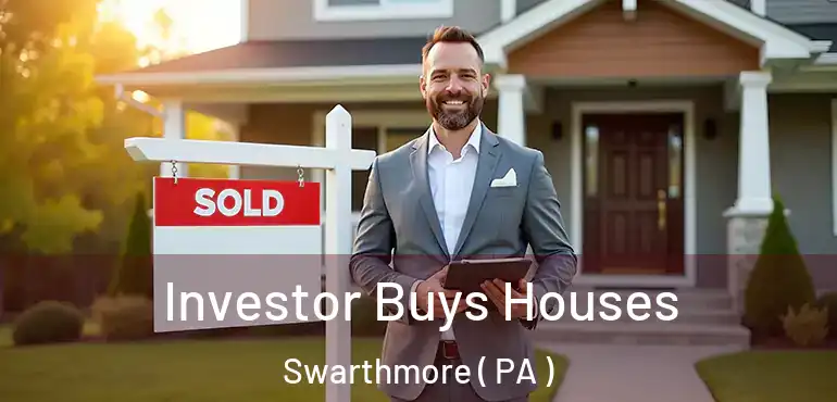 Investor Buys Houses Swarthmore ( PA )
