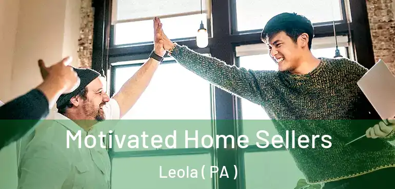  Motivated Home Sellers Leola ( PA )