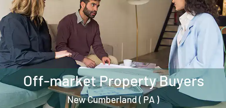  Off-market Property Buyers New Cumberland ( PA )
