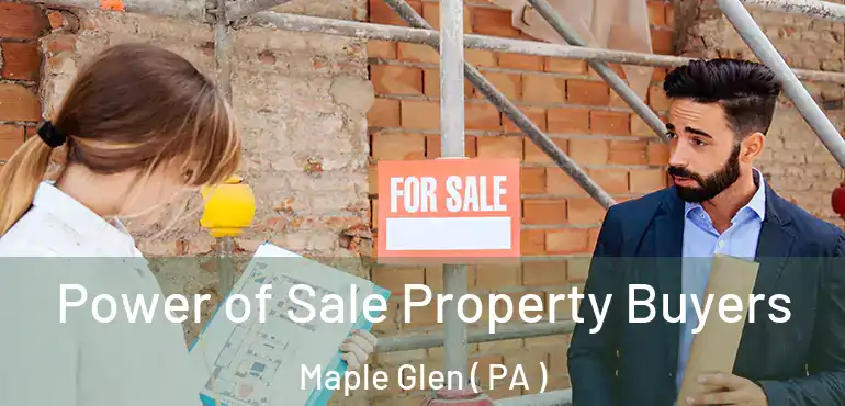  Power of Sale Property Buyers Maple Glen ( PA )