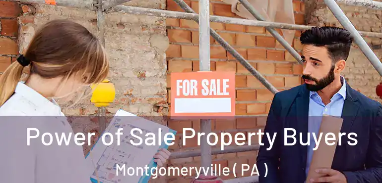  Power of Sale Property Buyers Montgomeryville ( PA )