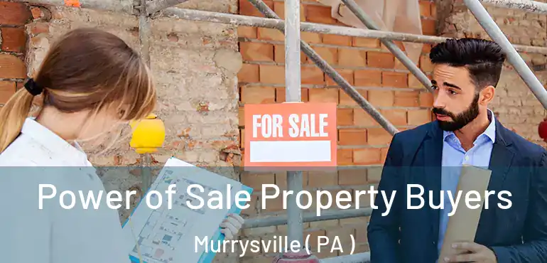  Power of Sale Property Buyers Murrysville ( PA )