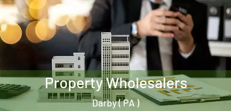  Property Wholesalers Darby ( PA )