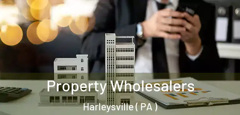  Property Wholesalers Harleysville ( PA )