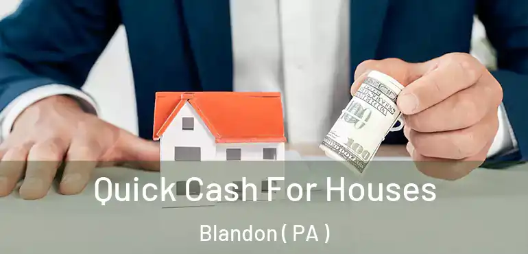  Quick Cash For Houses Blandon ( PA )
