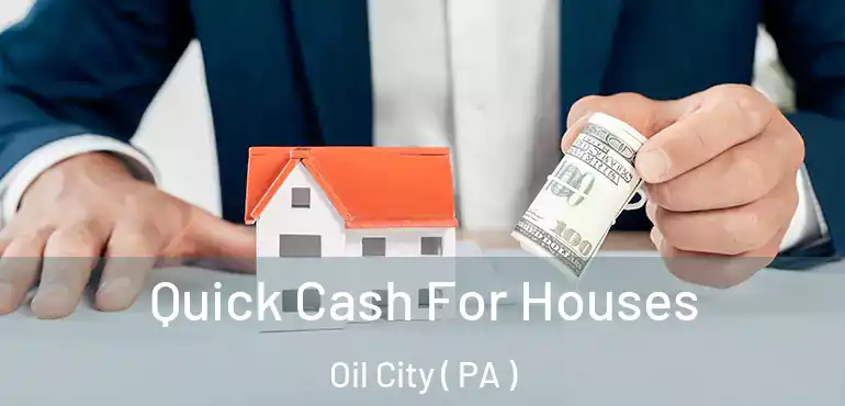  Quick Cash For Houses Oil City ( PA )