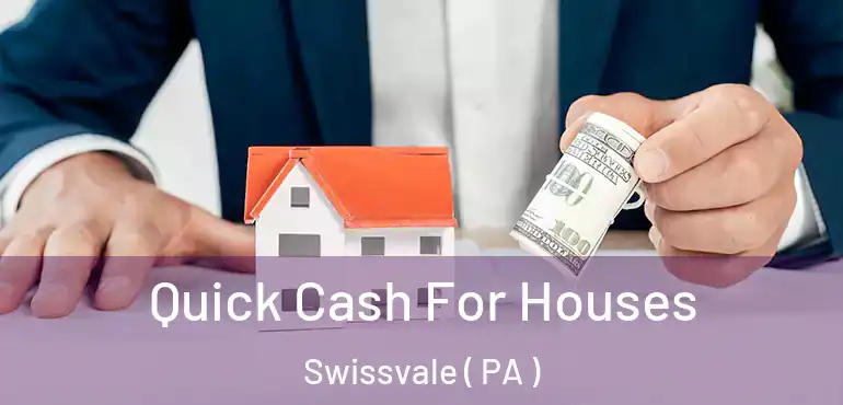  Quick Cash For Houses Swissvale ( PA )