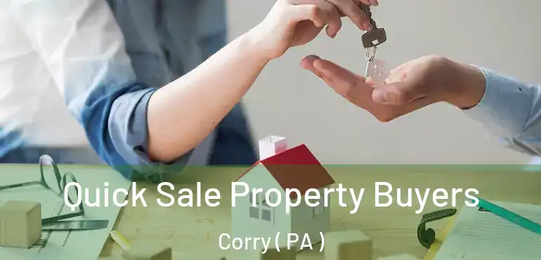  Quick Sale Property Buyers Corry ( PA )