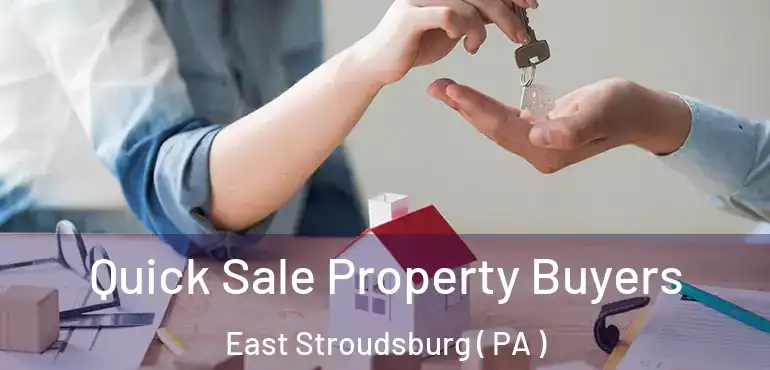  Quick Sale Property Buyers East Stroudsburg ( PA )