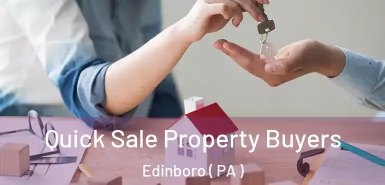  Quick Sale Property Buyers Edinboro ( PA )