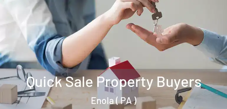  Quick Sale Property Buyers Enola ( PA )