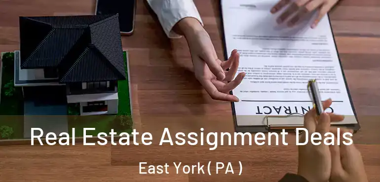  Real Estate Assignment Deals East York ( PA )