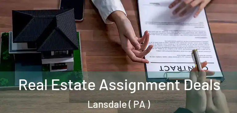  Real Estate Assignment Deals Lansdale ( PA )