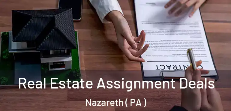  Real Estate Assignment Deals Nazareth ( PA )