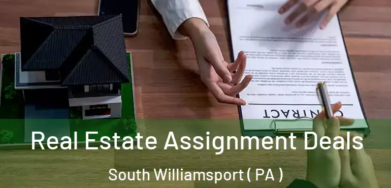 Real Estate Assignment Deals South Williamsport ( PA )