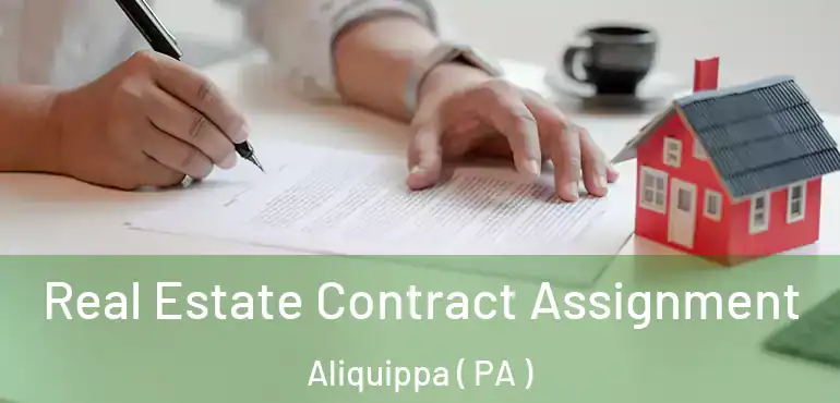  Real Estate Contract Assignment Aliquippa ( PA )