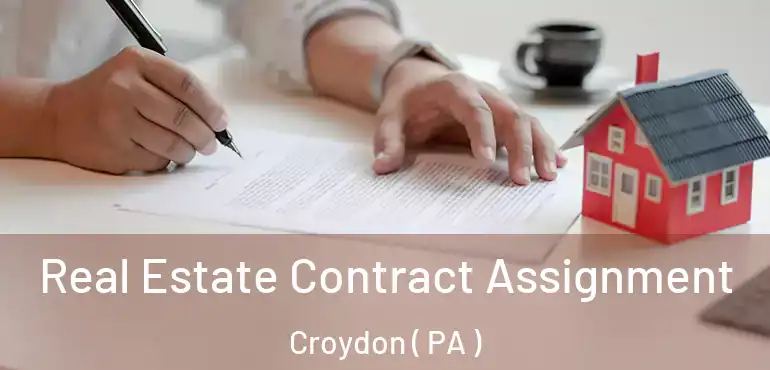  Real Estate Contract Assignment Croydon ( PA )