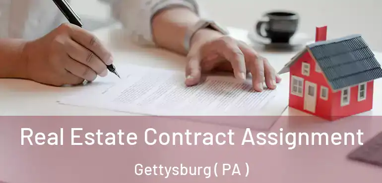  Real Estate Contract Assignment Gettysburg ( PA )